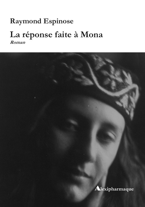 Couverture du roman de Raymond Espinose, La réponse faite à Mona